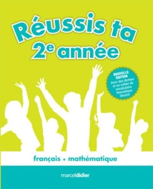 Réussis ta 2e année ! : français, mathématique - Françoise Tchou