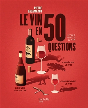 Le vin en 50 questions - Pierre Casamayor