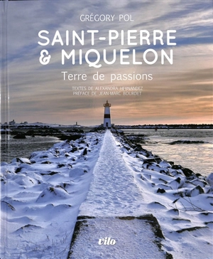 Saint-Pierre & Miquelon : terre de passions - Grégory Pol