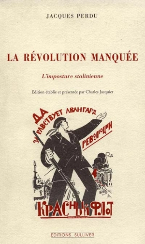 La révolution manquée : l'imposture stalinienne - Jean-Jacques Soudeille