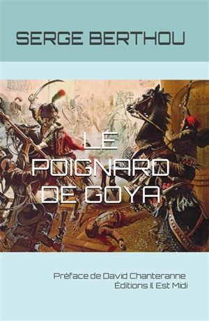 Le poignard de Goya - Serge Berthou