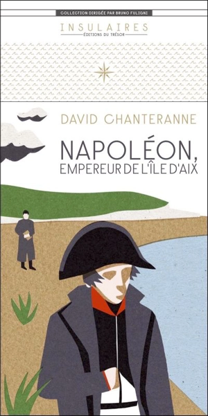 Napoléon, Empereur de l'île d'Aix - David Chanteranne