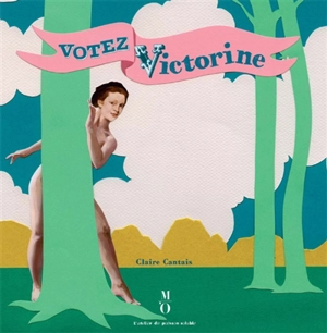 Votez Victorine - Claire Cantais