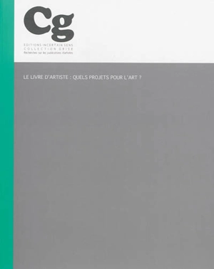 Le livre d'artiste : quels projets pour l'art ? : actes du colloque des 19 et 20 mars 2010 à l'Université Rennes 2