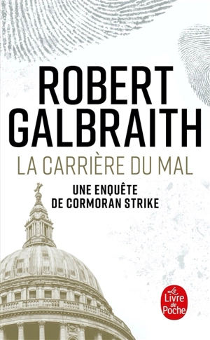 Une enquête de Cormoran Strike. La carrière du mal - Robert Galbraith