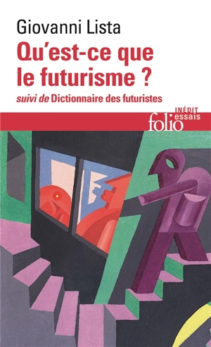 Qu'est-ce que le futurisme ?. Dictionnaire des futuristes - Giovanni Lista