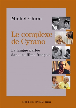 Le complexe de Cyrano : la langue parlée dans les films français - Michel Chion