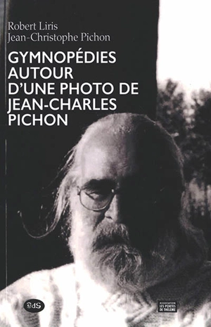 Gymnopédies autour d'une photo de Jean-Charles Pichon - Robert Liris