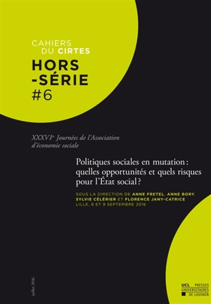 Politiques sociales en mutation : quelles opportunités et quels risques pour l'Etat social ? : XXXVIes Journées de l'Association d'économie sociale, Lille, 8-9 septembre 2016 - Journées d'économie sociale (36 ; 2016 ; Lille)