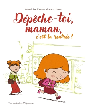 Dépêche-toi, maman, c'est la rentrée ! - Hubert Ben Kemoun