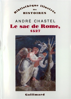 Le sac de Rome : du premier maniérisme à l'art de la Contre-Réforme - André Chastel