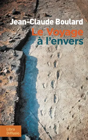 Le voyage à l'envers - Jean-Claude Boulard