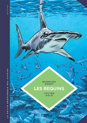 Les requins : les connaître pour les comprendre - Bernard Séret