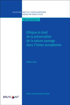 Ethique et droit de la préservation de la nature sauvage dans l'Union européenne - Olivier Clerc