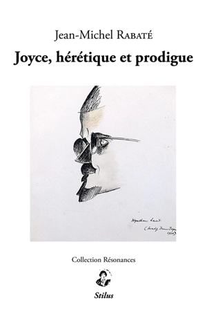 Joyce, hérétique et prodigue - Jean-Michel Rabaté