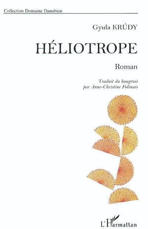 Héliotrope - Gyula Krudy