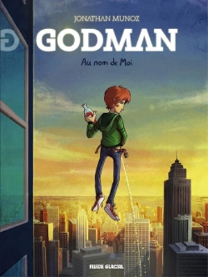 Godman. Vol. 1. Au nom de Moi - Jonathan Munoz