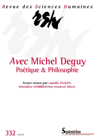 Revue des sciences humaines, n° 332. Avec Michel Deguy : poétique & philosophie