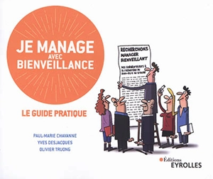 Je manage avec bienveillance : le guide pratique - Paul-Marie Chavanne