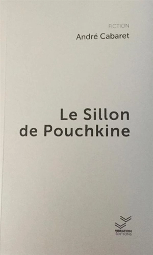 Le sillon de Pouchkine - André Cabaret