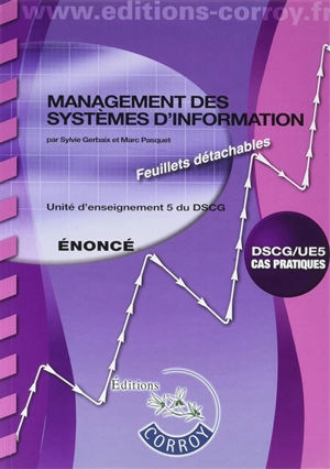 Management des systèmes d'information, DSCG-UE5 : unité d'enseignement 5 du DSCG, cas pratiques : énoncé - Sylvie Gerbaix