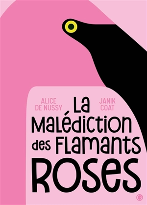 La malédiction des flamants roses - Alice de Nussy
