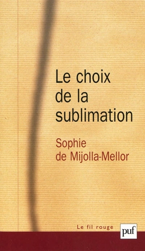 Le choix de la sublimation - Sophie de Mijolla-Mellor