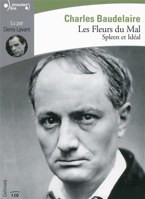 Les fleurs du mal : Spleen et idéal - Charles Baudelaire