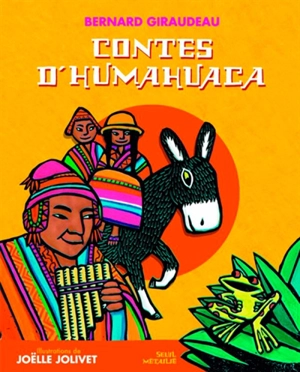 Contes d'Humahuaca - Bernard Giraudeau