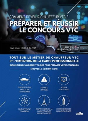 Préparer et réussir le concours VTC : comment devenir chauffeur VTC ? : tout sur le métier de chauffeur VTC et l'obtention de la carte professionnelle - Jean-Pierre Guyon