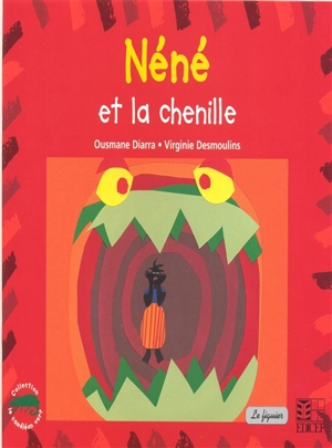 Néné et la chenille - Ousmane Diarra
