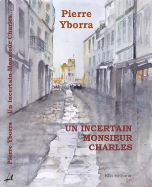 Un incertain monsieur Charles... - Pierre Yborra