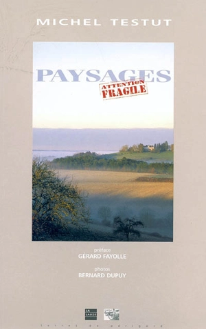 Paysages : attention fragile - Michel Testut