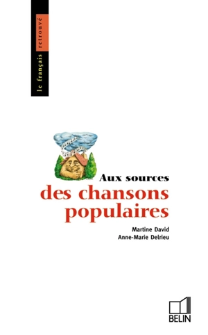 Aux sources des chansons populaires - Martine David