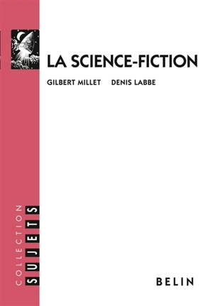 La science-fiction - Gilbert Millet