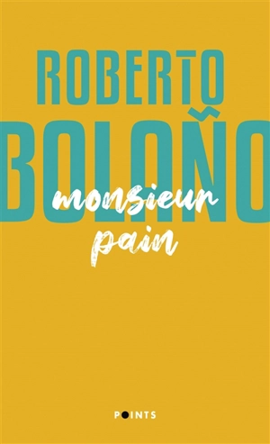 Monsieur Pain - Roberto Bolano