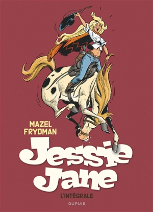 Jessie Jane : intégrale. Vol. 1 - Mazel