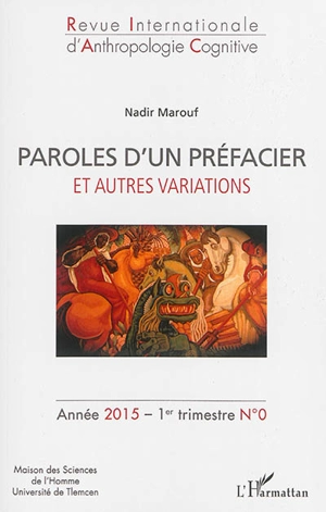 Revue internationale d'anthropologie cognitive, n° 0. Paroles d'un préfacier et autres variations - Nadir Marouf