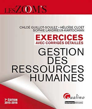 Gestion des ressources humaines : exercices avec corrigés détaillés : 2015-2016 - Chloé Guillot-Soulez