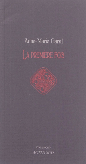 La première fois - Anne-Marie Garat