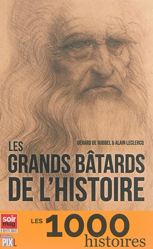 Les grands bâtards de l'histoire - Gérard De Rubbel