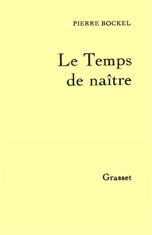 Le Temps de naitre - Pierre Bockel