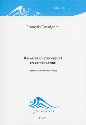 Balades maçonniques en littérature - François Cavaignac