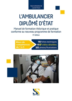 L'ambulancier diplômé d'Etat : manuel de formation théorique et pratique conforme au nouveau programme de formation : blocs de compétences de 1 à 5 - Philippe Voyer