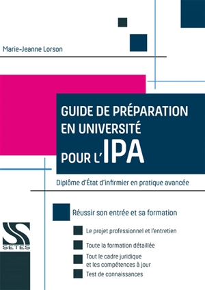 Guide de préparation en université pour l'IPA : diplôme d'Etat infirmier en pratique avancée - Marie-Jeanne Lorson