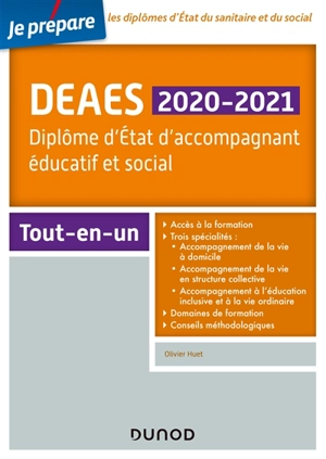 DEAES : diplôme d'Etat d'accompagnant éducatif et social, 2020-2021 : tout-en-un - Olivier Huet