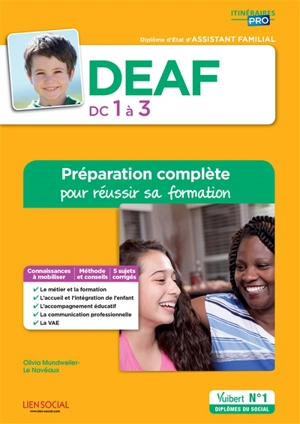 Diplôme d'Etat assistant familial : DEAF, domaines de compétences 1 à 3 : préparation complète pour réussir sa formation - Olivia Mundweiler-Le-Naveaux