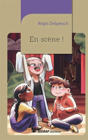 En scène ! : Le petit théâtre de Nasreddin et autres saynètes - Régis Delpeuch