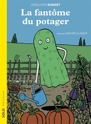 La fantôme du potager - Géraldine Bobinet