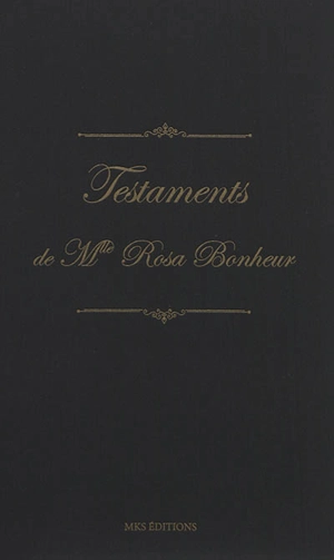 Testaments de Mlle Rosa Bonheur - Rosa Bonheur